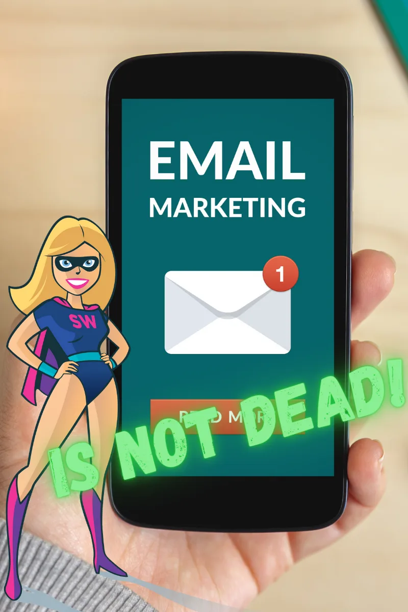 Email Marketing is NOT dead!