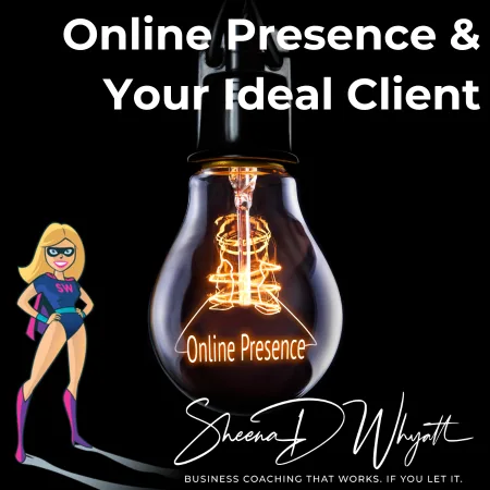 Crafting Your Online Presence to Attract Your Ideal Client