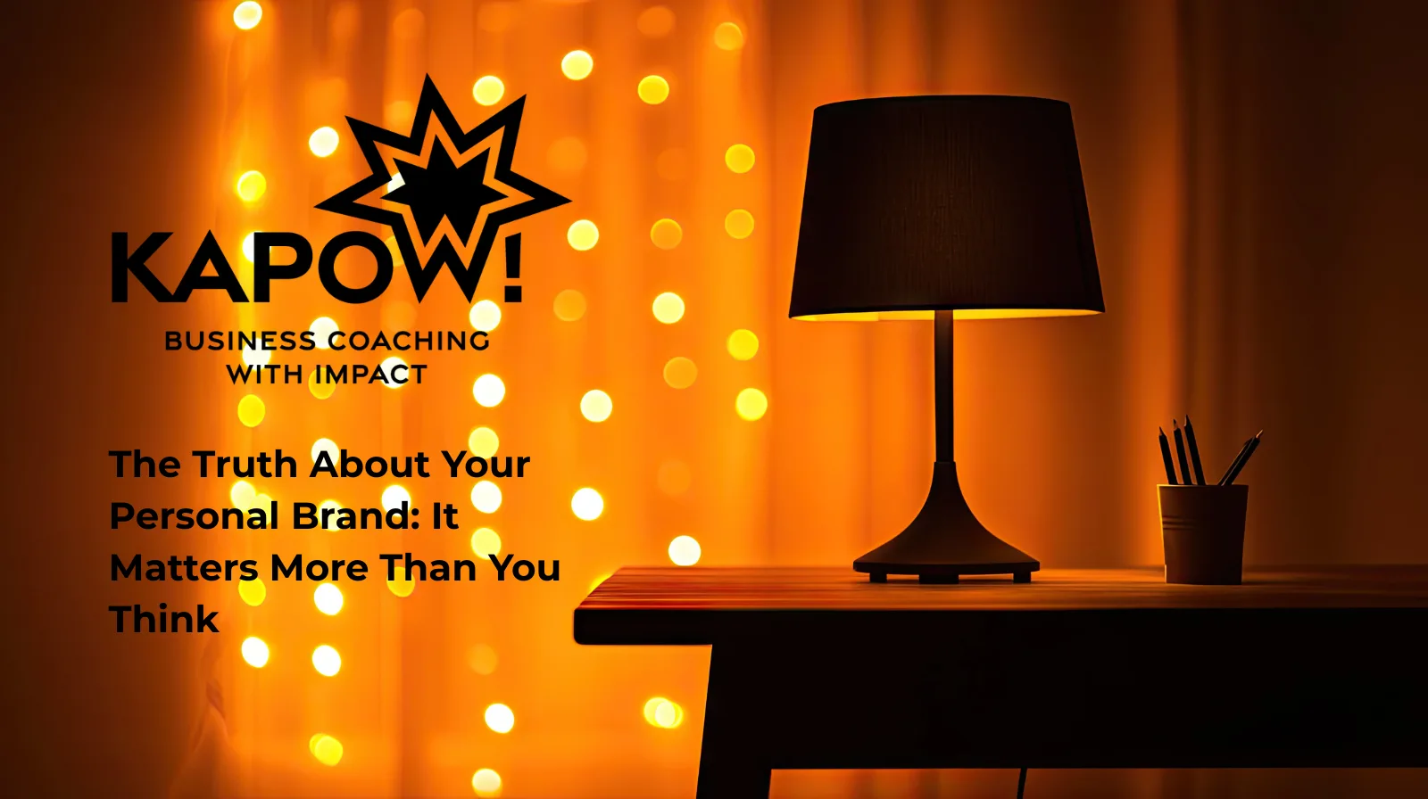 The Truth About Your Personal Brand: It Matters More Than You Think