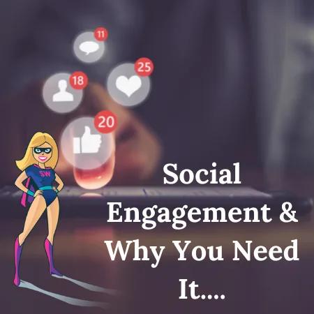 Social Engagement and why you need it