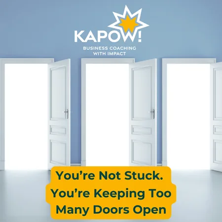 You’re Not Stuck. You’re Keeping Too Many Doors Open